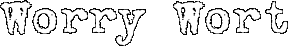 Worry Wort